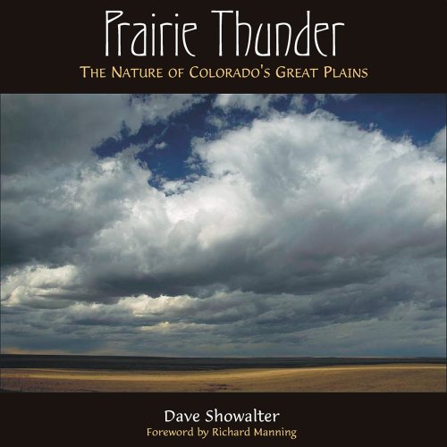 Stock image for Prairie Thunder; The Nature of Colorado's Great Plains for sale by ThriftBooks-Dallas
