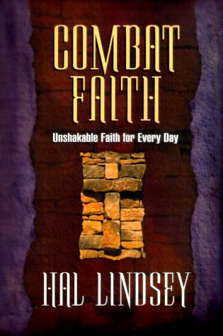Combat Faith: Unshakable Faith for Every Day (9781888848335) by Lindsey, Hal