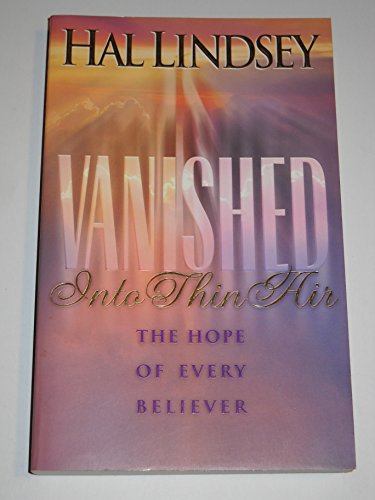 9781888848434: Vanished into Thin Air: The Hope of Every Believer