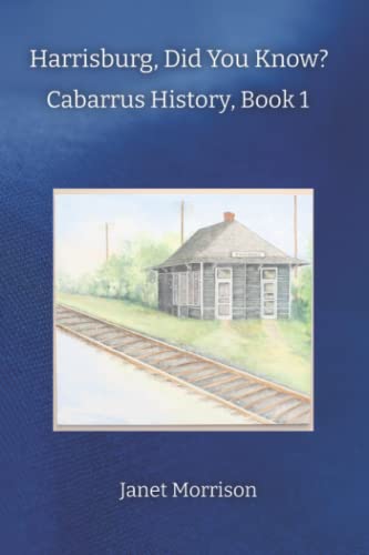 Beispielbild fr Harrisburg, Did You Know?: Cabarrus History, Book 1 zum Verkauf von Books Unplugged
