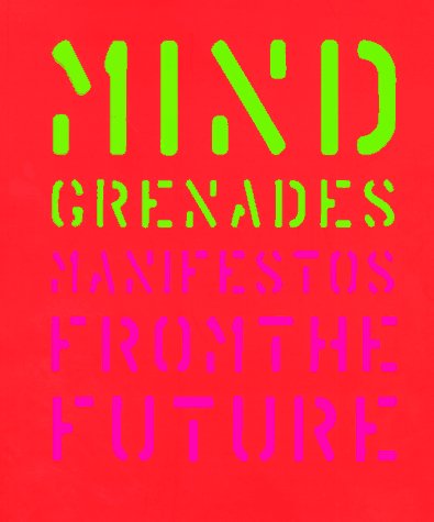 Beispielbild fr Mind Grenades: Manifestos from the Future zum Verkauf von Zoom Books Company