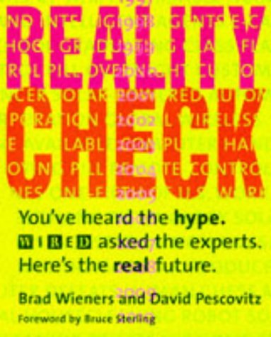 Stock image for Reality Check : You've Heard the Hype, Wired Asked the Experts, Here's the Real Future for sale by Better World Books