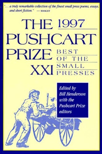 The Pushcart Prize XXI: Best of the Small Presses (1997) (The Pushcart Prize Anthologies, 21) (9781888889000) by Henderson, Bill; Matthews, William; Strachan, Patricia