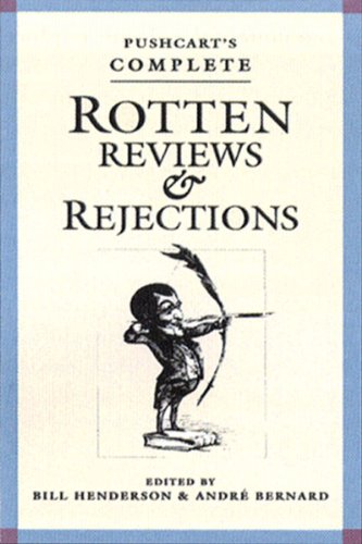9781888889048: Pushcart's Complete Rotten Reviews and Rejections: A History of Insult, A Solace to Writers