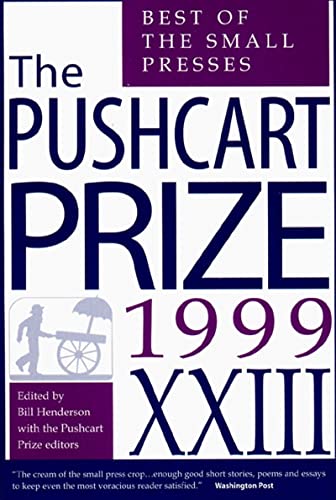 Beispielbild fr 1999 Pushcart Prize Xxiii : Best of the Small Presses zum Verkauf von Better World Books