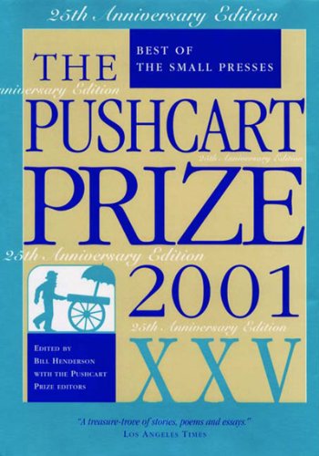 The Pushcart Prize XXV: Best of the Small Presses 2001 Edition (9781888889277) by Henderson, Bill