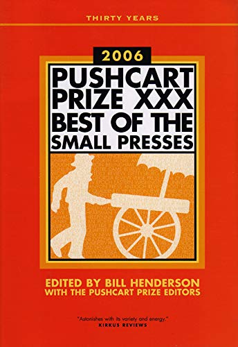 Beispielbild fr The Pushcart Prize XXX: Best of the Small Presses 2006 Edition zum Verkauf von ThriftBooks-Dallas