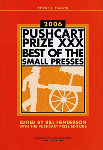 Beispielbild fr The Pushcart Prize XXX: Best of the Small Presses, 2006 Edition zum Verkauf von Housing Works Online Bookstore