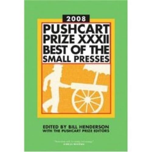 Beispielbild fr Pushcart Prize XXXII Best of the Small Presses 2008 Edition : Best of the Small Presses 2008 Edition zum Verkauf von Better World Books