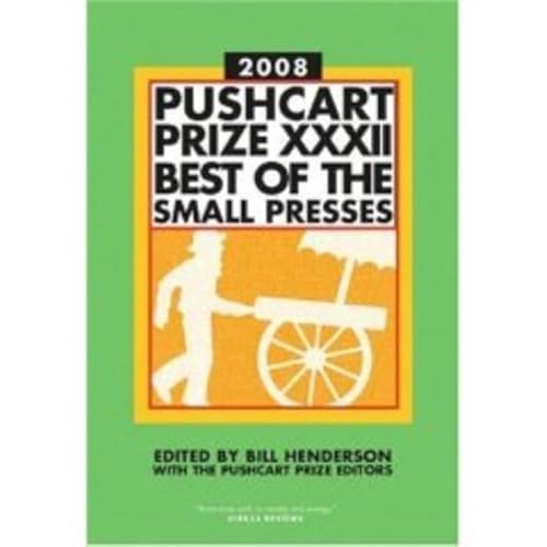 Stock image for Pushcart Prize XXXII Best of the Small Presses 2008 Edition : Best of the Small Presses 2008 Edition for sale by Better World Books