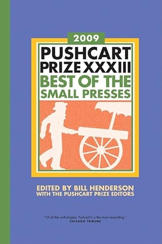 Stock image for Pushcart Prize XXXIII: Best of the Small Presses (2009 Edition) (The Pushcart Prize) for sale by JARE Inc. dba Miles Books