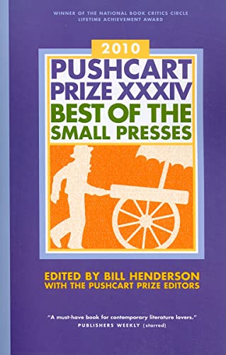 9781888889543: The Pushcart Prize XXXIV: Best of the Small Presses 2010 Edition: 34 (The Pushcart Prize Anthologies)