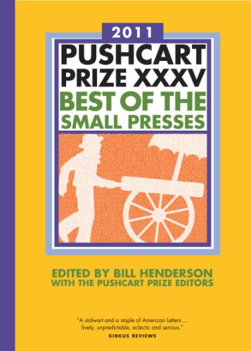 Beispielbild fr The Pushcart Prize XXXV: Best of the Small Presses (2011 Edition) (The Pushcart Prize) zum Verkauf von Wonder Book