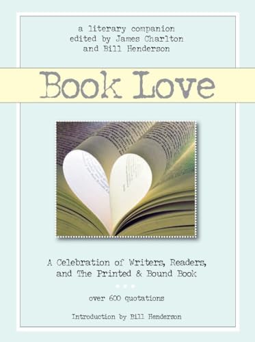 Stock image for Book Love : Exaltations for Writers Readers Bookshops Bookcrafters and The for sale by Better World Books