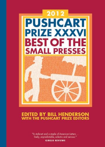 Stock image for The Pushcart Prize XXXVI: Best of the Small Presses 2012 Edition (The Pushcart Prize Anthologies, 36) for sale by Irish Booksellers