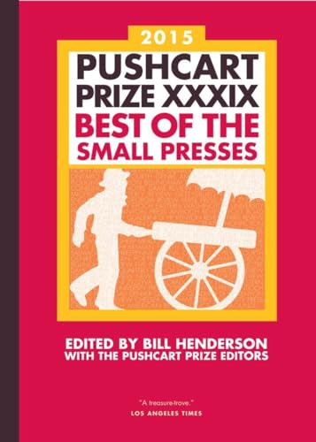 Imagen de archivo de The Pushcart Prize XXXIX: Best of the Small Presses 2015 Edition (The Pushcart Prize Anthologies, 39) a la venta por Wonder Book