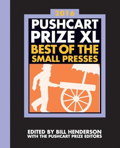 Stock image for The Pushcart Prize XL: Best of the Small Presses 2016 Edition (2016 Edition) (The Pushcart Prize) for sale by SecondSale