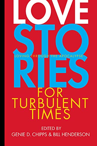 9781888889864: Love Stories for Turbulent Times: Loving Through the Apocalypse