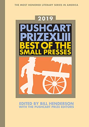 9781888889888: The Pushcart Prize XLIII: Best of the Small Presses 2019 Edition: 43 (The Pushcart Prize Anthologies)