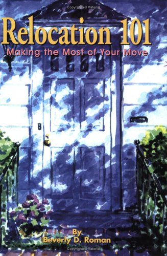 Beispielbild fr Relocation 101: Making the Most of Your Move zum Verkauf von Wonder Book