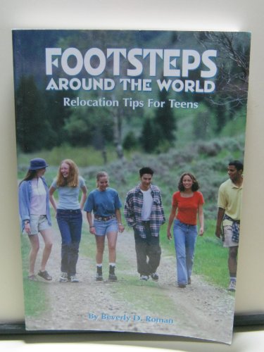 Stock image for Footsteps Around the World: Relocation Tips for Teens, 2nd Ed. for sale by Gulf Coast Books