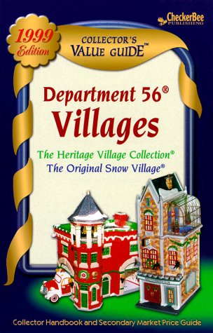 Stock image for Department 56 Villages Collector's Value Guide 1999: The Heritage Village Collection, the Original Snow Village Secondary Mark Et Rice Guide & Collector Handbook for sale by BooksRun