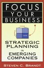 Beispielbild fr Focus Your Business : Strategic Planning in Emerging Companies zum Verkauf von Better World Books: West