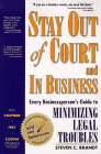 Beispielbild fr Stay Out of Court and in Business : Every Manager's Guide to Minimizing Legal Troubles zum Verkauf von Better World Books