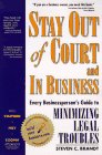 Imagen de archivo de Stay Out of Court and in Business : Every Manager's Guide to Minimizing Legal Troubles a la venta por Better World Books