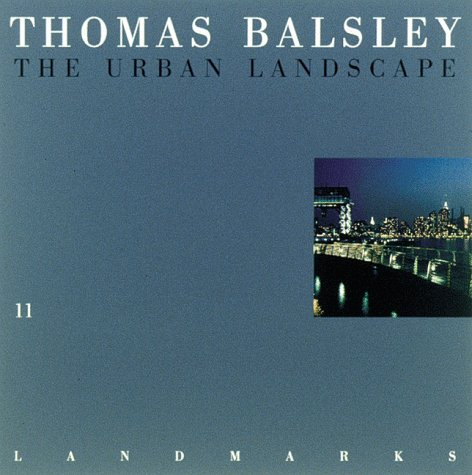 Thomas Balsley, the urban landscape. [foreword by Herbert Muschamp].