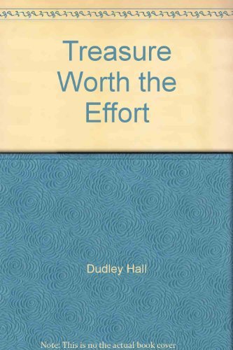 A treasure worth the effort (Christian maturity series) (9781888946024) by Hall, Dudley