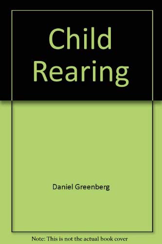 Child Rearing (9781888947069) by Greenberg, Daniel