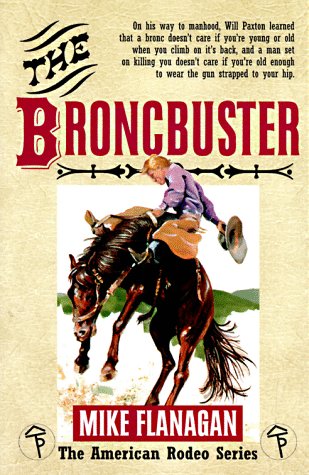 Beispielbild fr The Broncbuster (American Rodeo Series) zum Verkauf von BooksRun