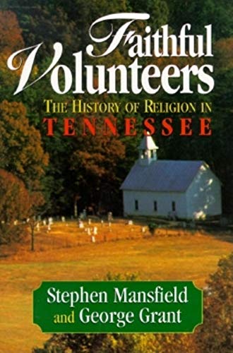 Imagen de archivo de Faithful Volunteers: The History of Religion in Tennessee a la venta por ThriftBooks-Atlanta
