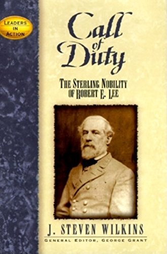 Stock image for Call of Duty: The Sterling Nobility of Robert E. Lee (Leaders in for sale by Hawking Books