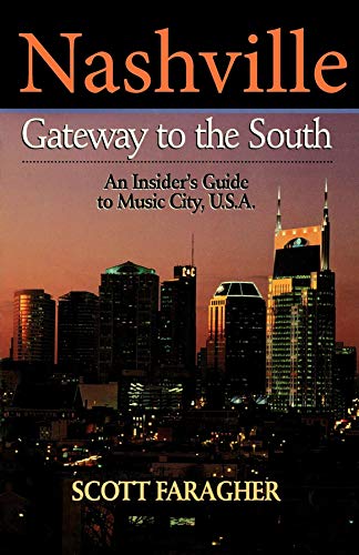 Beispielbild fr Nashville: Gateway to the South: An Insider's Guide to Music City, U.S.A. zum Verkauf von Open Books