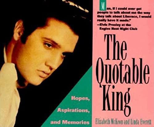 Beispielbild fr The Quotable King: Hopes, Aspirations,and Memories zum Verkauf von Wonder Book