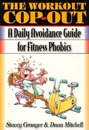 Beispielbild fr The Workout Cop-Out: A Daily Avoidance Guide for Fitness Phobics zum Verkauf von Robinson Street Books, IOBA