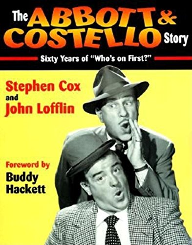 Beispielbild fr The Abbott and Costello Story : Sixty Years of Who's on First? zum Verkauf von Better World Books