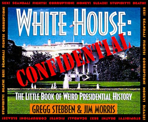 Beispielbild fr White House Confidential : The Little Book of Weird Presidential Trivia zum Verkauf von Better World Books