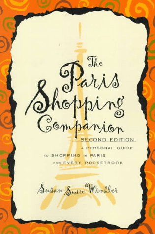 Beispielbild fr The Paris Shopping Companion: A Personal Guide to Shopping in Paris for Every Pocketbook zum Verkauf von Wonder Book
