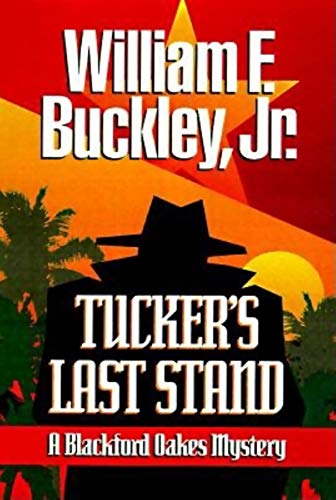 Imagen de archivo de Tucker's Last Stand (Blackford Oakes Novel) a la venta por Once Upon A Time Books