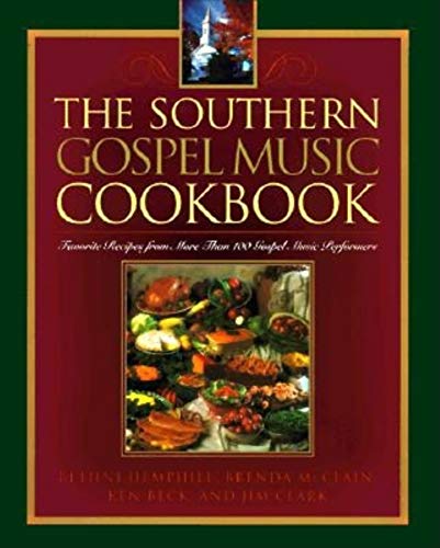 9781888952766: The Southern Gospel Music Cookbook: Favorite Recipes from More Than 100 Gospel Music Performers