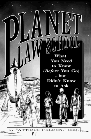 Imagen de archivo de Planet Law School : What You Need to Know (Before You Go).but Didn't Know to Ask a la venta por Wonder Book