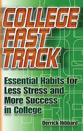 Beispielbild fr College Fast Track : Essential Habits for Less Stress and More Success zum Verkauf von Better World Books