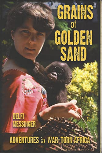 Beispielbild fr Grains of Golden Sand: Adventures in War-torn Africa zum Verkauf von Books From California