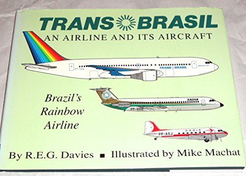 Beispielbild fr TransBrasil: An Airline and Its Aircraft zum Verkauf von Irish Booksellers