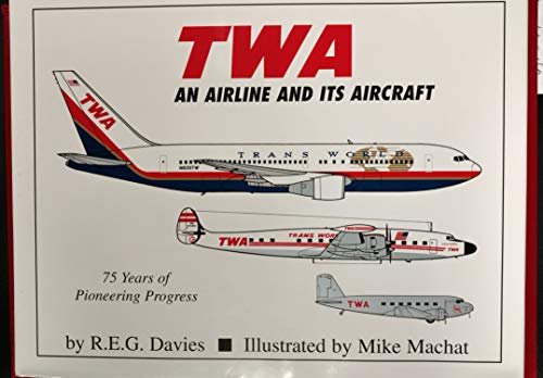 Imagen de archivo de TWA : An Airline and Its Aircraft a la venta por The Defunct Design Book Store