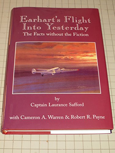 Stock image for EARHART'S FLIGHT INTO YESTERDAY The Facts Without the Fiction for sale by HPB-Red