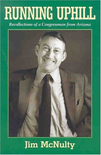 Imagen de archivo de Running Uphill: Recollections of a Congressman from Arizona a la venta por Book Booth